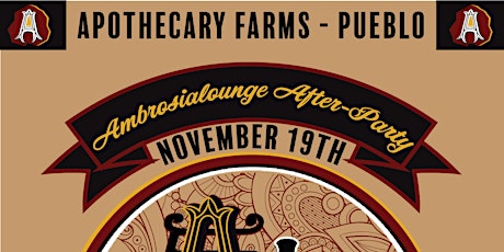 Apothecary Farms Pueblo - 3 Year  AmbrosiaLounge After-Party