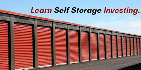 Learn To Invest in Self Storage Units and Create Cash-Flow in any Economy tickets