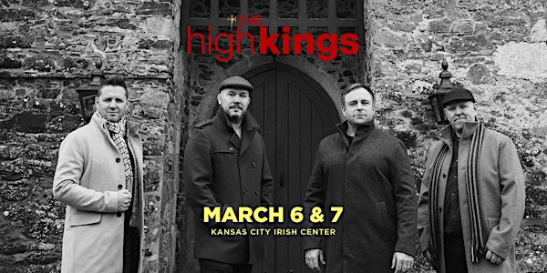 The High Kings in Concert at KCIC for 2 Nights - March 6 & 7, 2022