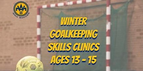 6-Week Intermediate Goalkeeper Skills Clinic