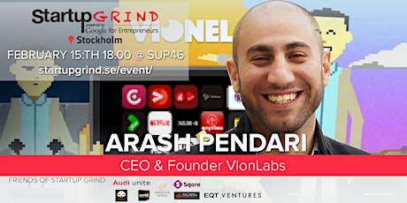 Feb 15:th Arash Pendari (Founder VionLabs) @ Startup Grind Stockholm primary image