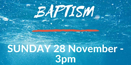 East Baptism Service (3pm) - Sunday 28th November 2021 primary image