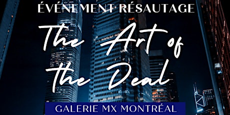 THE ART OF THE DEAL - REAL ESTATE NETWORKING EVENT tickets