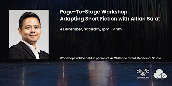 Page-To-Stage Workshop: Adapting Short Fiction with Alfian Sa'at