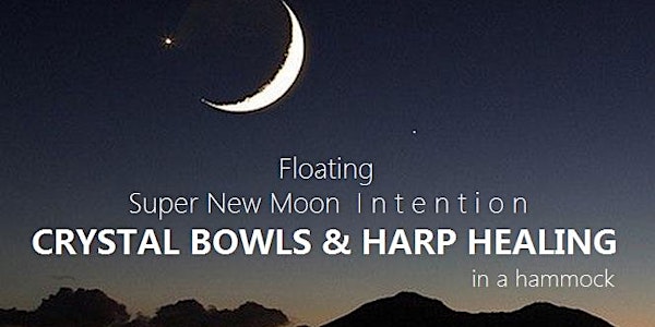 Floating Super New Moon Intention CRYSTAL BOWLS & HARP HEALING in a hammock