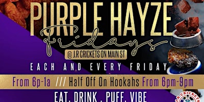 Hauptbild für Purple Hayze Fridays @ J.R Crickets (1/2 Off On Hookahs 6pm-9pm)