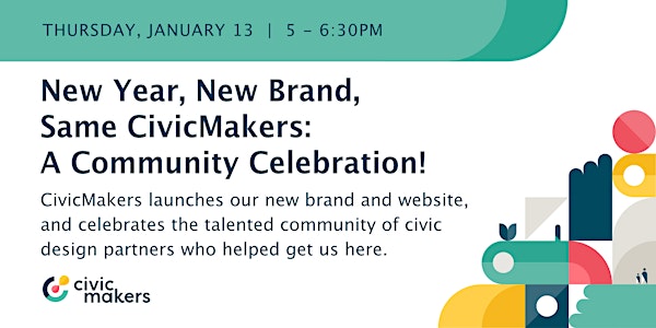 New Year, New Brand, Same CivicMakers: A Community Celebration!