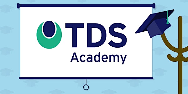 TDS Academy - Online Foundation Course  - Session 1 of 2 - 17 February