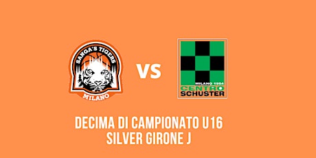 Decima di campionato U16 Silver Girone J Tigers Nero - Centro Shuster tickets