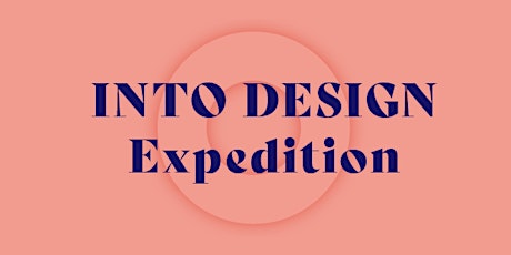 Hauptbild für INTO DESIGN Expedition