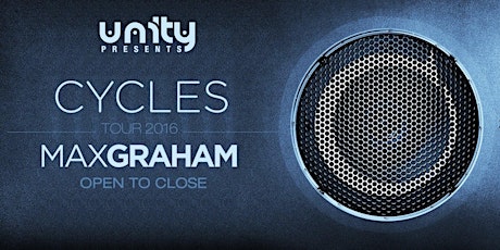 UNITY presents MAX GRAHAM (Open to Close) primary image
