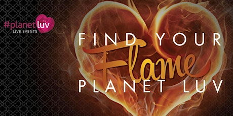 PLANET LUV : FIND YOUR FLAME MIXER VANCOUVER primary image