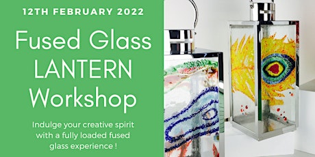 FEBRUARY Fused Glass LANTERN Experience tickets