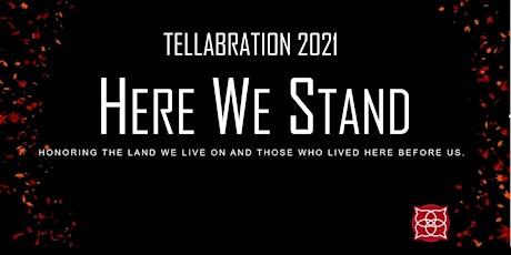 Tellabration 2021:  Here We Stand, Honoring the Land We Live On and... primary image