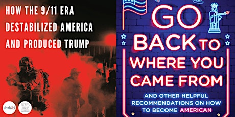 Go Back to Where You Came From: With Wajahat Ali and Spencer Ackerman bilhetes