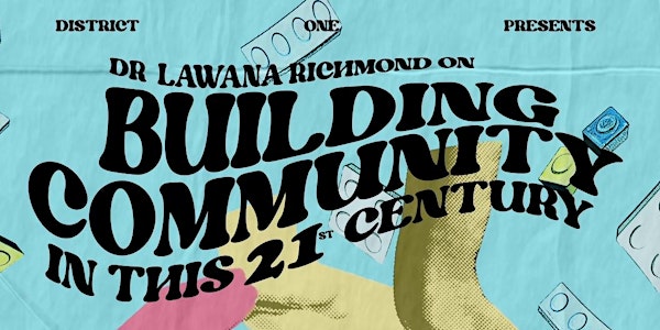 Dr. LaWana on Building Community in This 21st Century