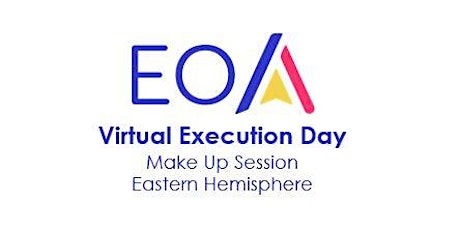 EOA Virtual Execution Day (Make Up Session, Eastern Hemisphere) tickets