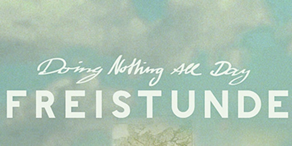 Filmvortrag und Diskussion "Freistunde - Doing nothing all day"
