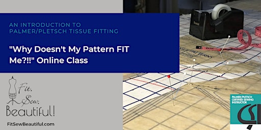 FREE: "Why doesn't my pattern fit?!" Intro to Palmer/Pletsch Tissue Fitting
