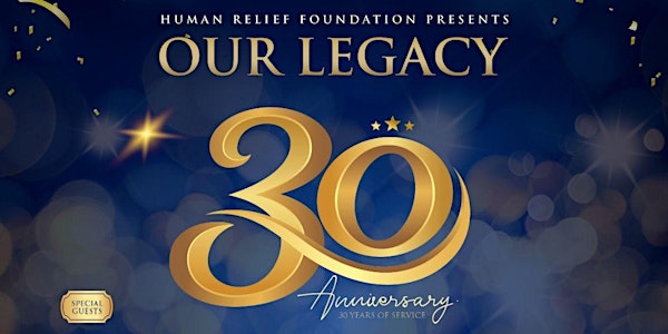 Our Legacy - HRF 30th Year Anniversary Dinner Event