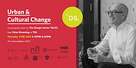 The Design Series TALKS Urban and Cultural Change w Peter Browning | THI. tickets