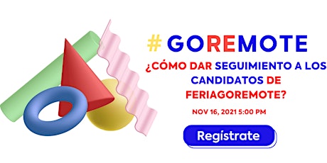 Imagen principal de ¿Cómo dar seguimiento a los candidatos de FeriaGoRemote?