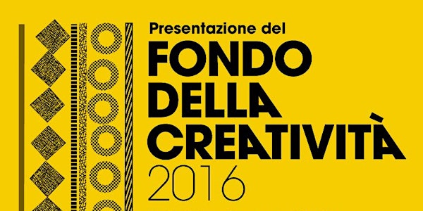 Presentazione del Fondo della Creatività 2016