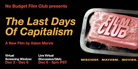 No Budget Film Club presents "The Last Days of Capitalism" primary image