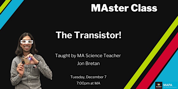 MAster Class with MA Science Teacher Jon Bretan: The Transistor!