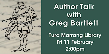 ‘Yours Lovingly Bill’,  with  Greg Bartlett  @ Tura Marrang Library tickets