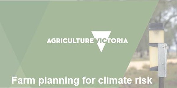Farm planning for climate risk - East Gippsland (now online)