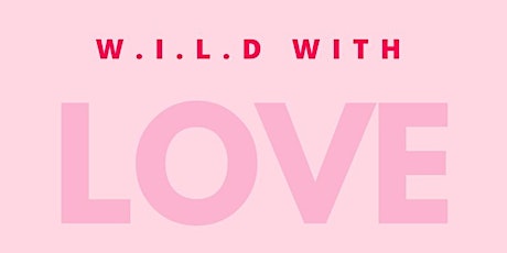 "W.I.L.D with Love" primary image