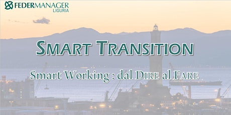 Immagine principale di SMART TRANSITION - Smart Working: dal Dire al Fare 