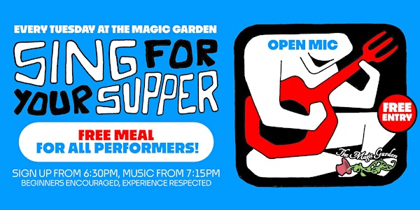 'Sing for Your Supper' - Open Mic Night at the Magic Garden