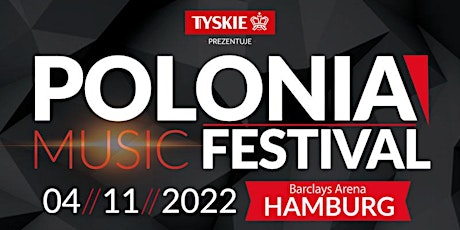 Polonia Music Festival - Hamburg 2022 tickets