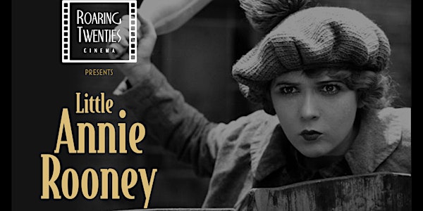Roaring Twenties Cinema Brisbane: Little Annie Rooney 1925