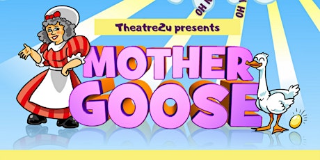 Mother Goose - Family Panto primary image