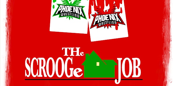 Phoenix Wrestling Presents The Scrooge Job