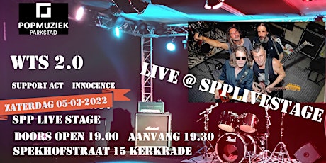 WTS 2.0  Live  @ SPP Live Stage,  Support act Innocence billets