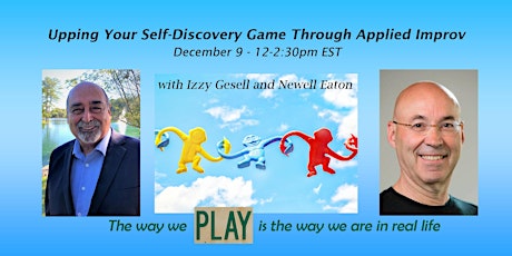 Upping Your Self-Discovery Game Through Applied Improv -Dec 9, 2021