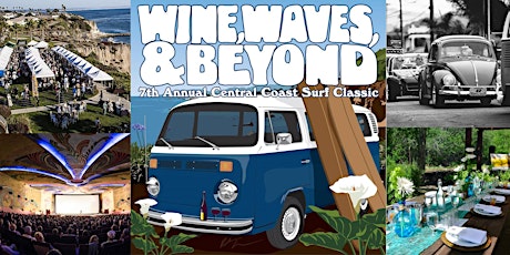 Wine, Waves & Beyond: 7th Annual Central Coast Surf Classic primary image