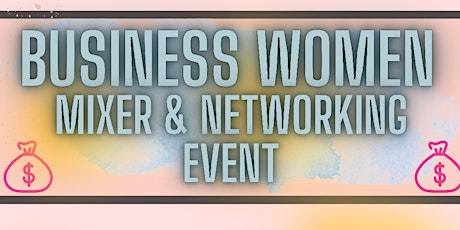 SECURE THE BAG! Business Women Mixer & Networking Event tickets