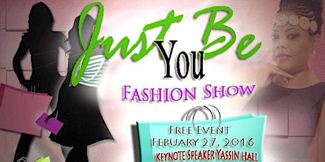 2016 "JUST BE YOU" FREE Fashion Show, Uplifting, Empowering, Bravo TV Best Selling Author primary image