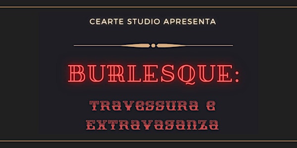 Burlesque: Travessura e Extravaganza