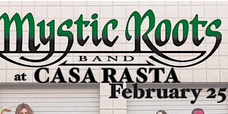 FEB.25th - MYSTIC ROOTS BAND @ Casa Rasta Santa Rosa primary image