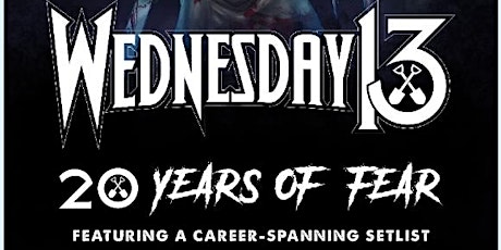 Wednesday13 , 20 years of fears , featuring a career spanning setlist tickets