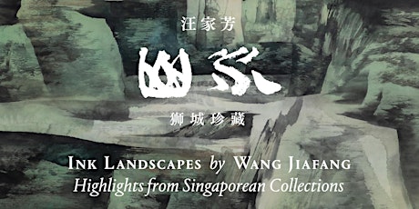 [Special Programme 特别活动] Ink Landscapes by Wang Jiafang 汪家芳山水 primary image