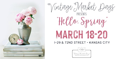 Vintage Market Days® of Kansas City presents  "Hello Spring" tickets