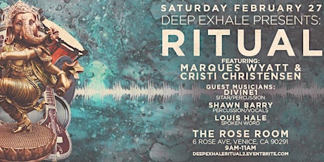 DEEP EXHALE presents "RITUAL" w Marques Wyatt, Cristi Christensen + guests primary image