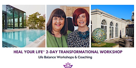 HEAL YOUR LIFE® 2-DAY TRANSFORMATIONAL WORKSHOP tickets